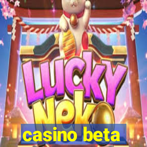 casino beta