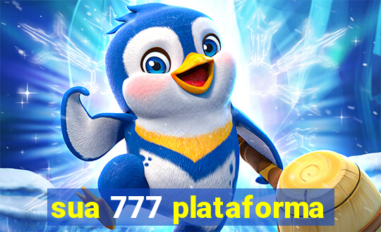 sua 777 plataforma