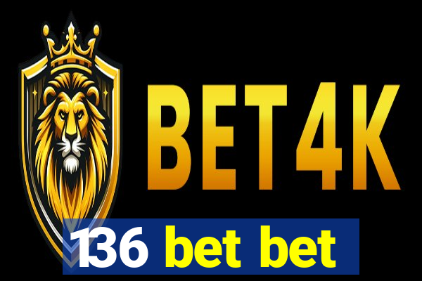 136 bet bet