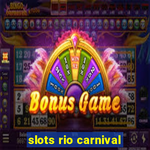 slots rio carnival