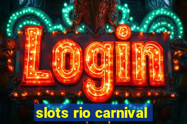 slots rio carnival