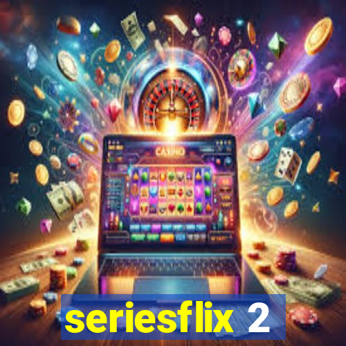 seriesflix 2