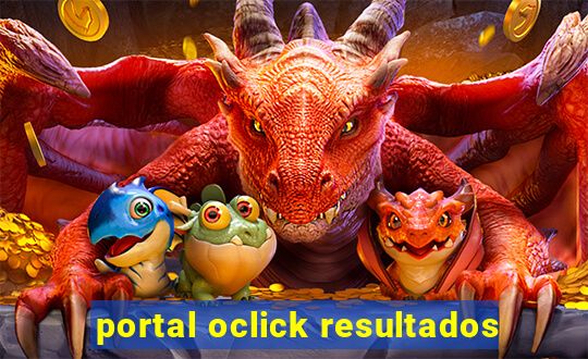 portal oclick resultados