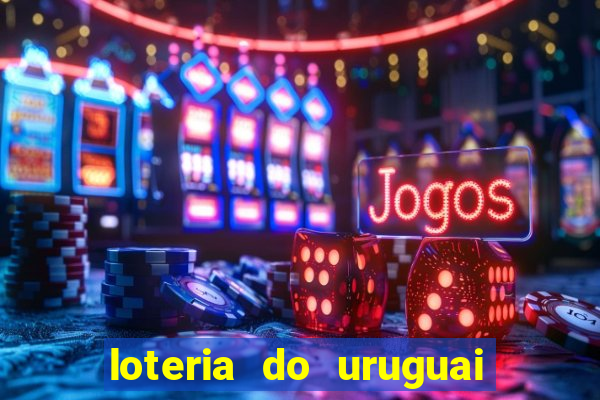 loteria do uruguai 21 horas