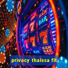 privacy thaissa fit