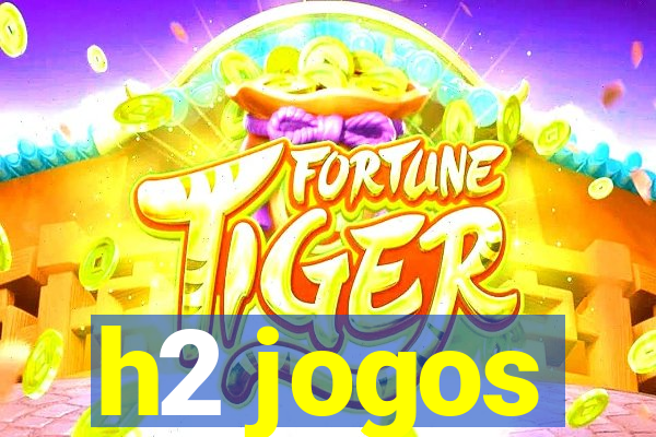 h2 jogos