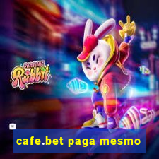 cafe.bet paga mesmo