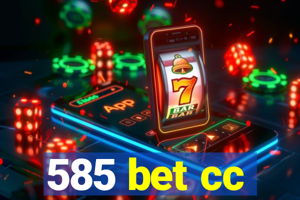 585 bet cc