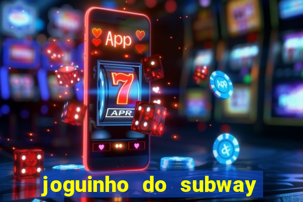 joguinho do subway surf que ganha dinheiro de verdade