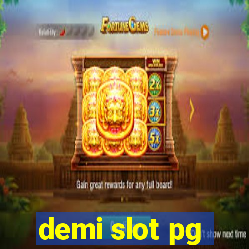 demi slot pg