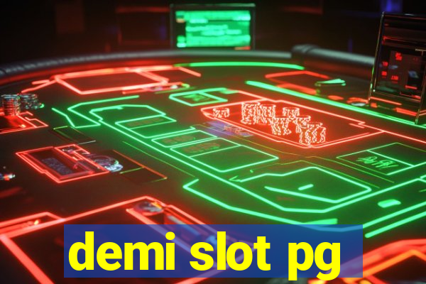 demi slot pg