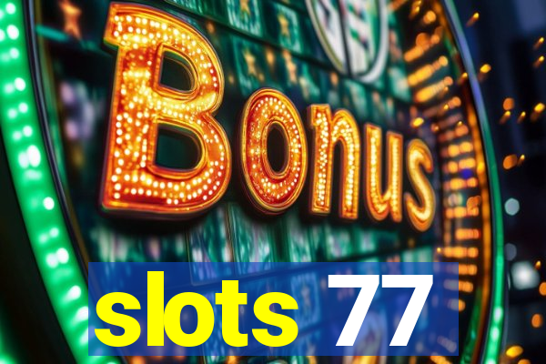 slots 77