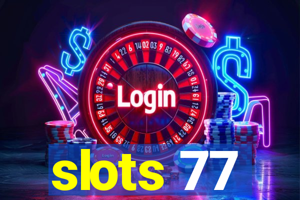 slots 77