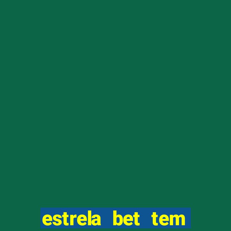 estrela bet tem limite de saque