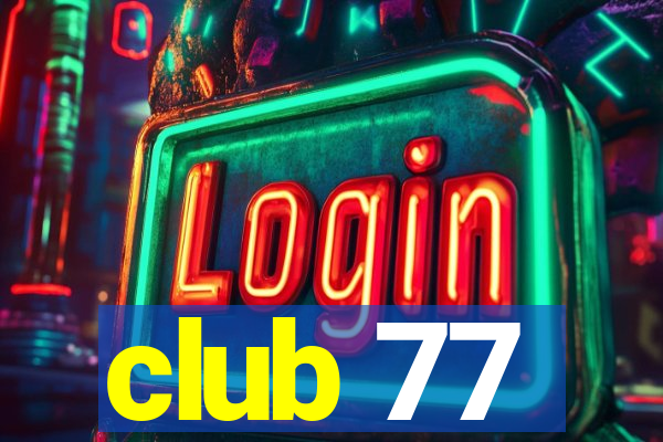 club 77