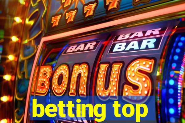 betting top