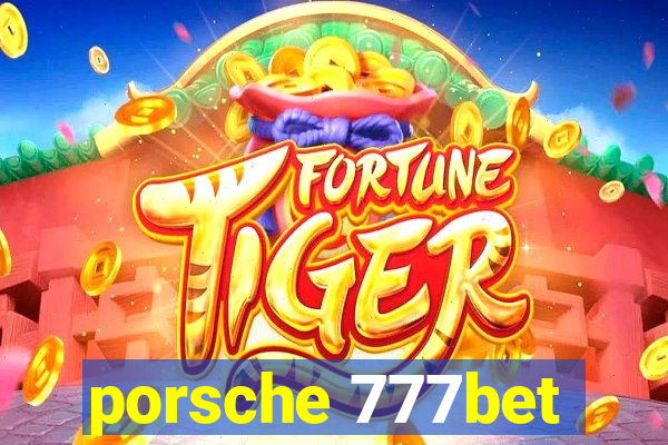 porsche 777bet