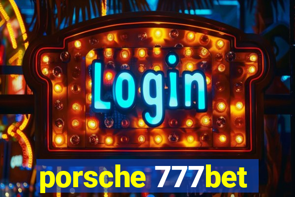 porsche 777bet