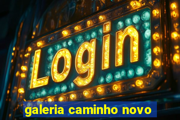 galeria caminho novo