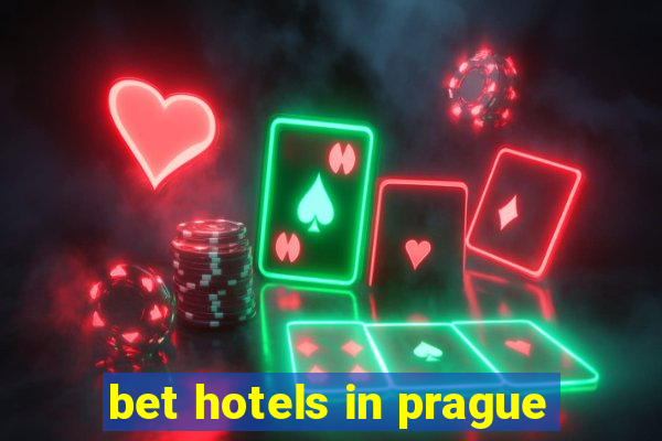 bet hotels in prague