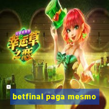 betfinal paga mesmo