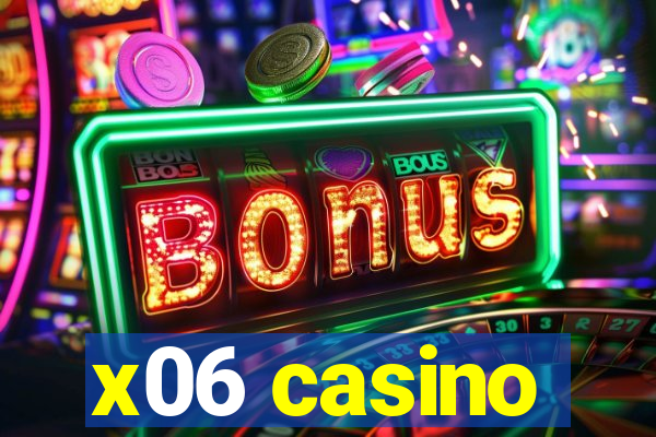 x06 casino