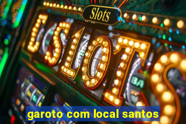 garoto com local santos