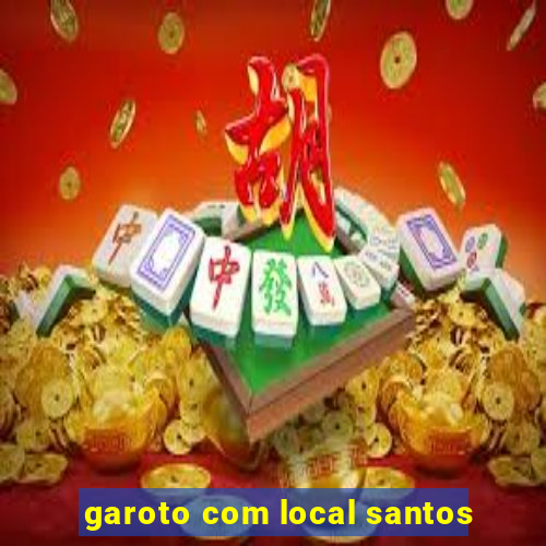 garoto com local santos