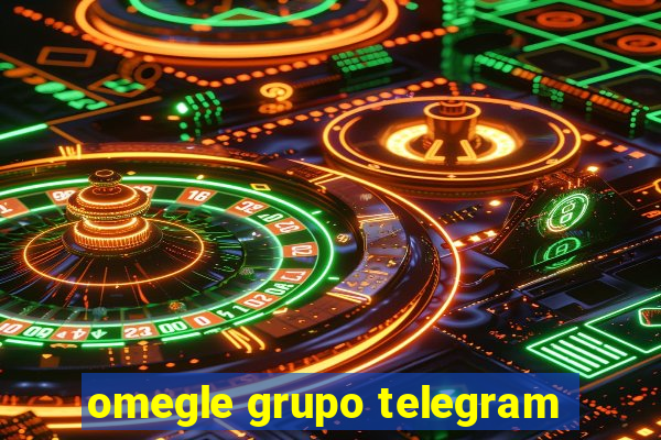 omegle grupo telegram