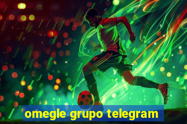 omegle grupo telegram