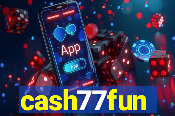 cash77fun