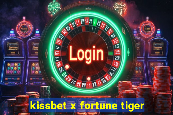 kissbet x fortune tiger