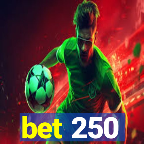 bet 250