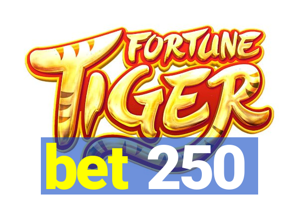 bet 250