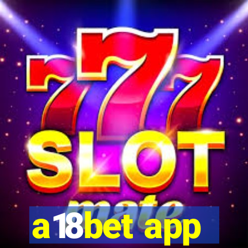 a18bet app