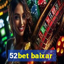 52bet baixar