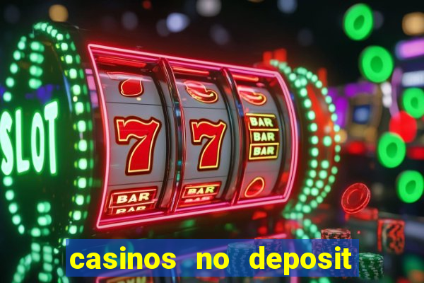 casinos no deposit free spins