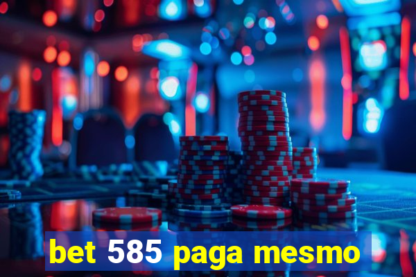 bet 585 paga mesmo