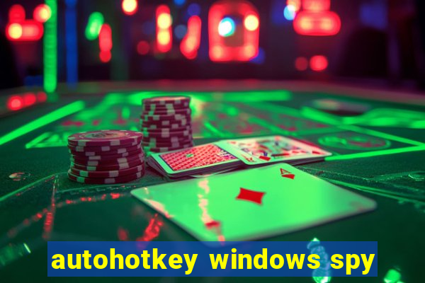 autohotkey windows spy