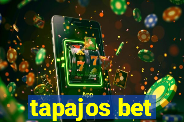 tapajos bet