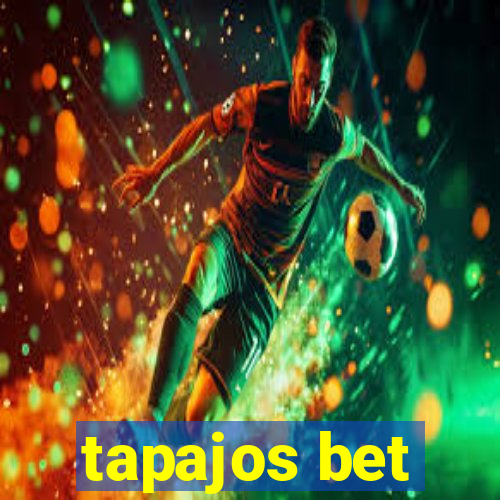 tapajos bet