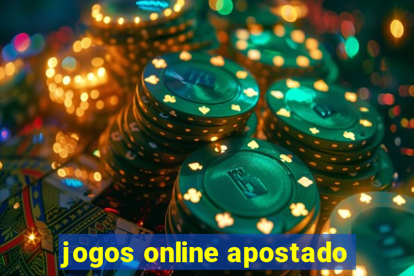 jogos online apostado