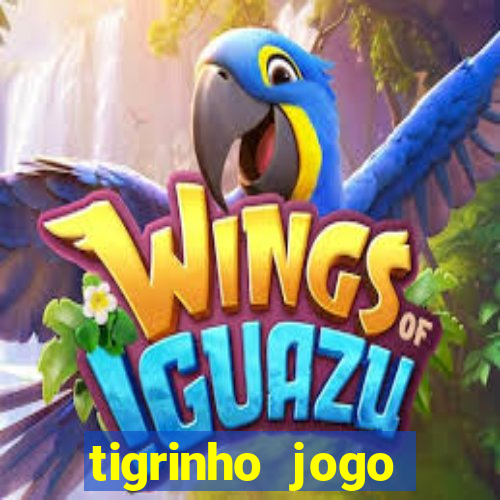 tigrinho jogo deposito minimo 1 real