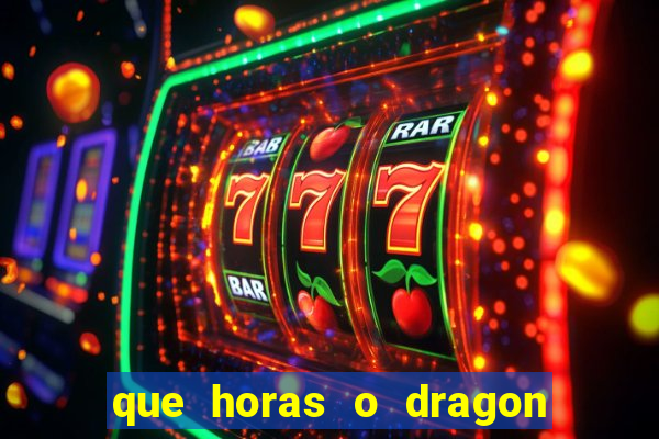 que horas o dragon fortune paga