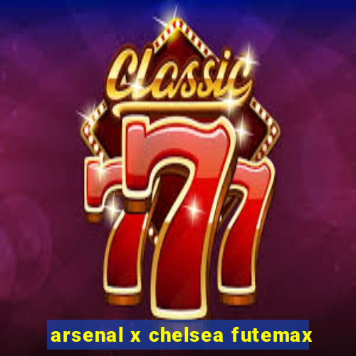 arsenal x chelsea futemax