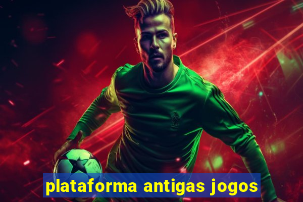 plataforma antigas jogos