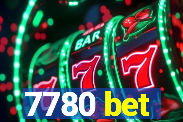 7780 bet