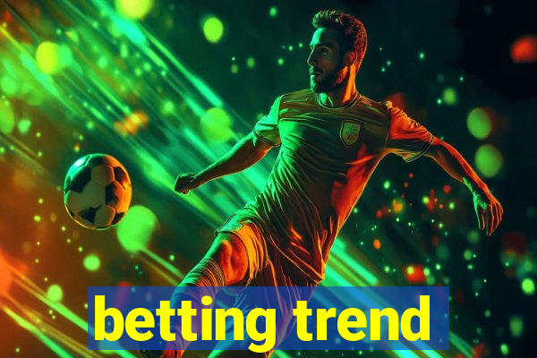 betting trend