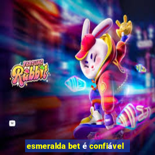 esmeralda bet é confiável