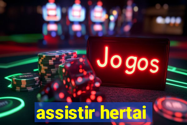 assistir hertai